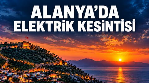 Alanya’da 15 Ekim elektrik kesintisi: Mahalle ve saatler