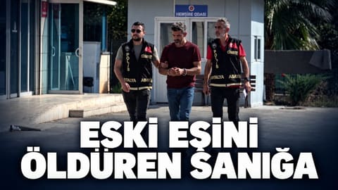 Antalya’da eski eşini öldüren Hızır Çelik’e indirim yok