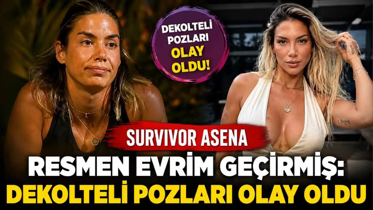 Survivor Asena resmen evrim geçirmiş: Dekolteli pozları olay oldu
