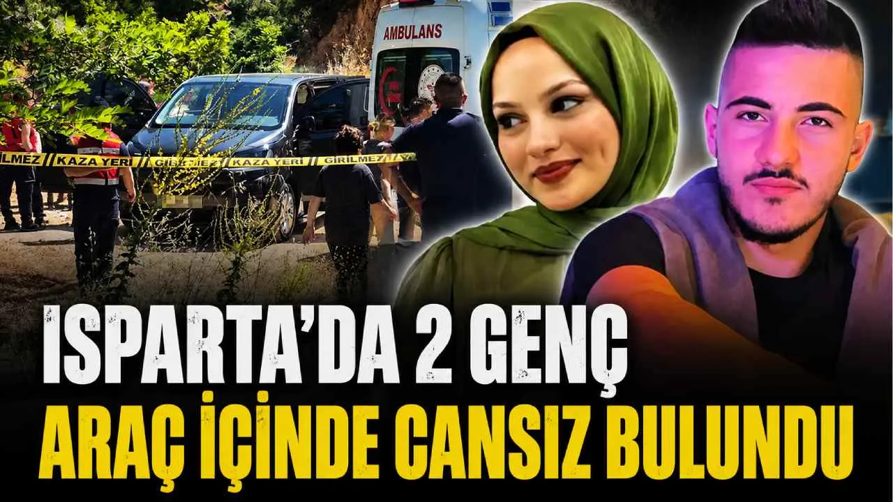 Isparta'da 2 genç araç içinde cansız bulundu