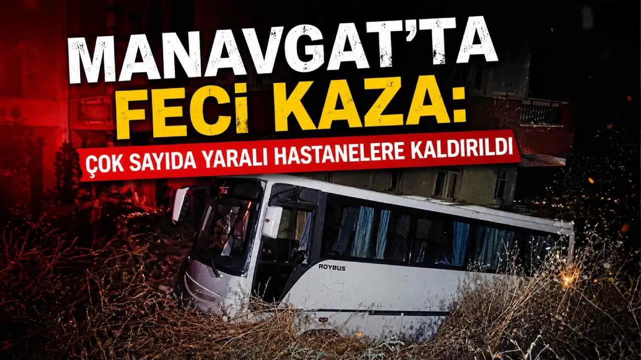 Manavgat'ta feci kaza: Çok sayıda yaralı hastanelere kaldırıldı