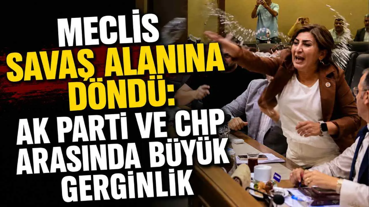 Meclis savaş alanına döndü: AK Parti ve CHP arasında büyük gerginlik