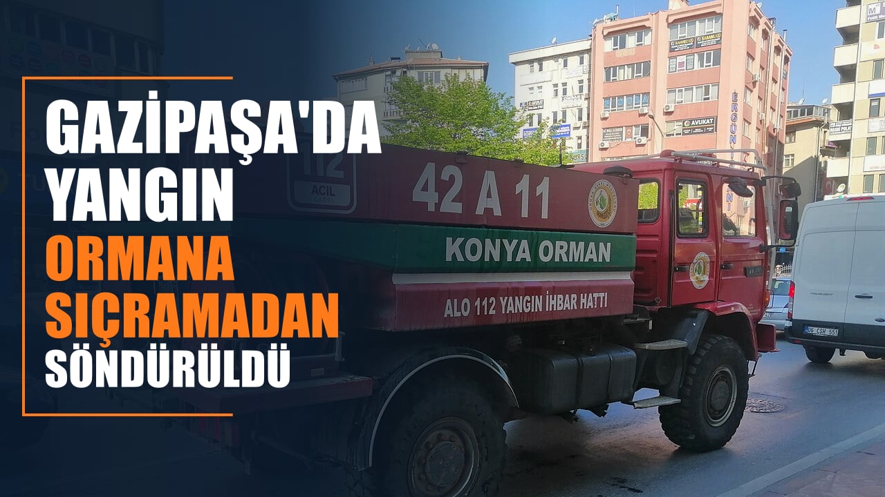 Gazipaşa'da çıkan yangın ormanlık alana sıçramadan söndürüldü