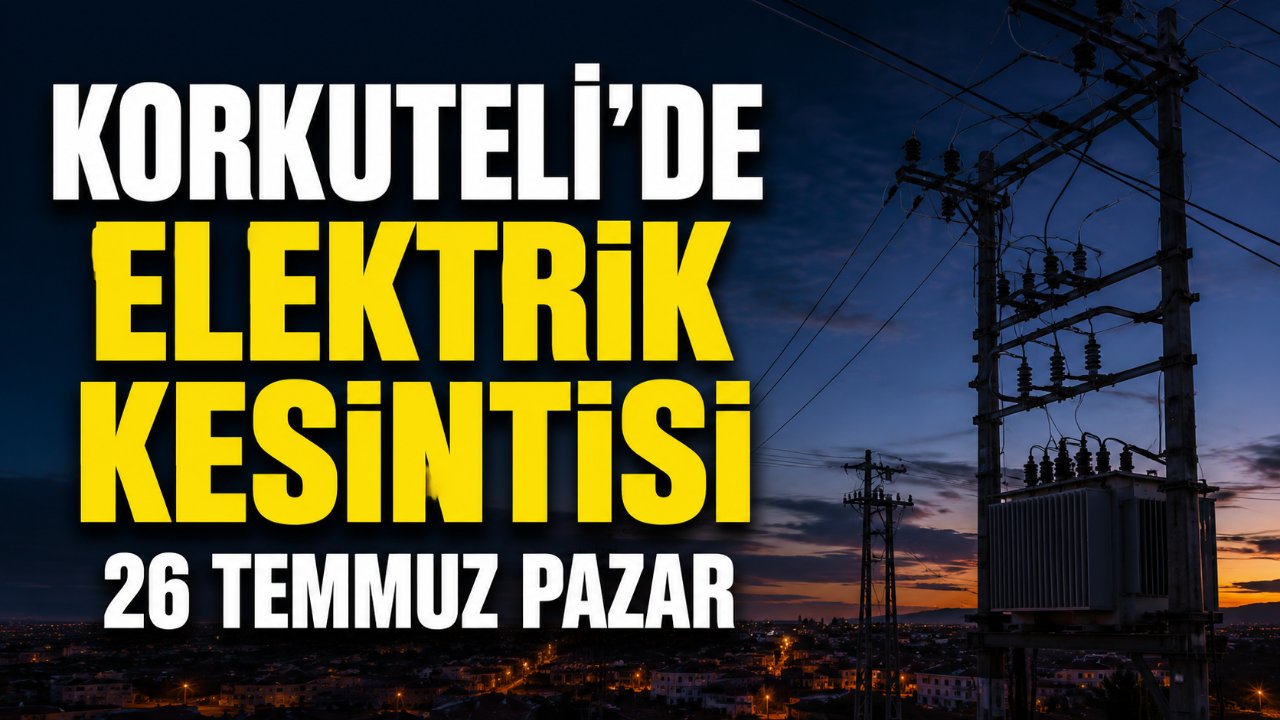 Korkuteli elektrik kesintisi
