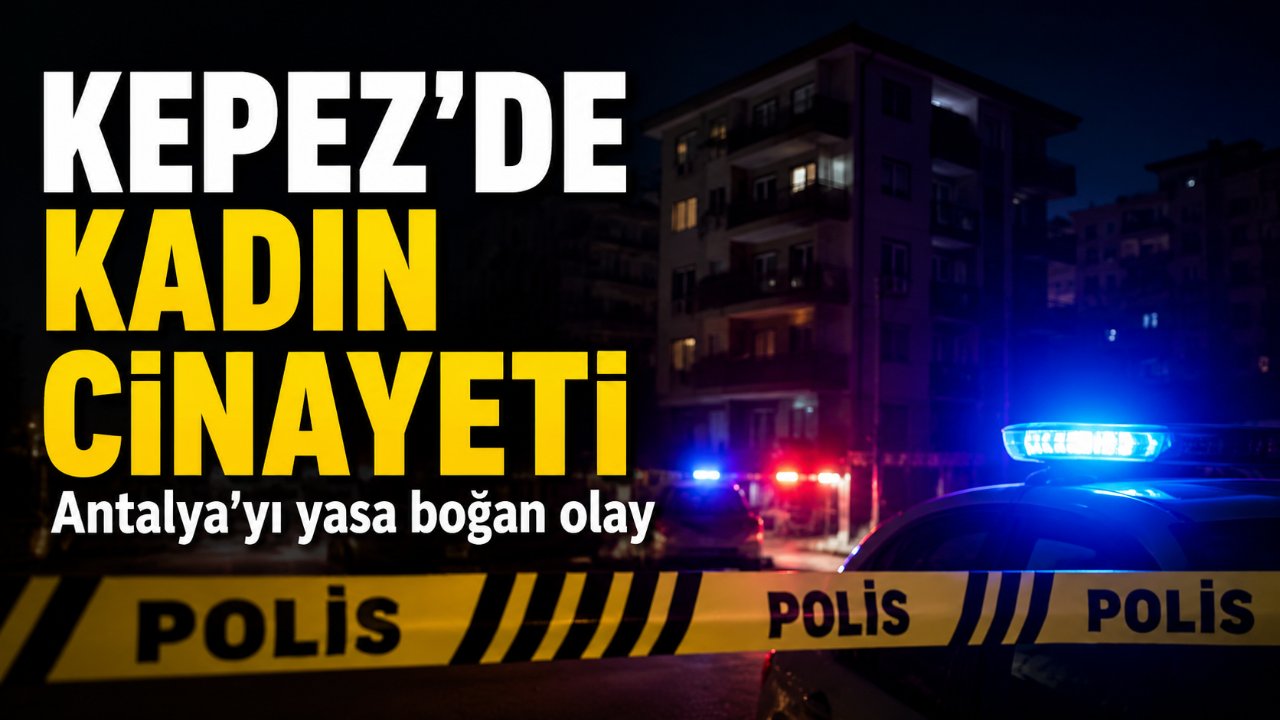 Kepez'de kadın cinayeti: 21 yaşındaki Azize Tekin hayatını kaybetti