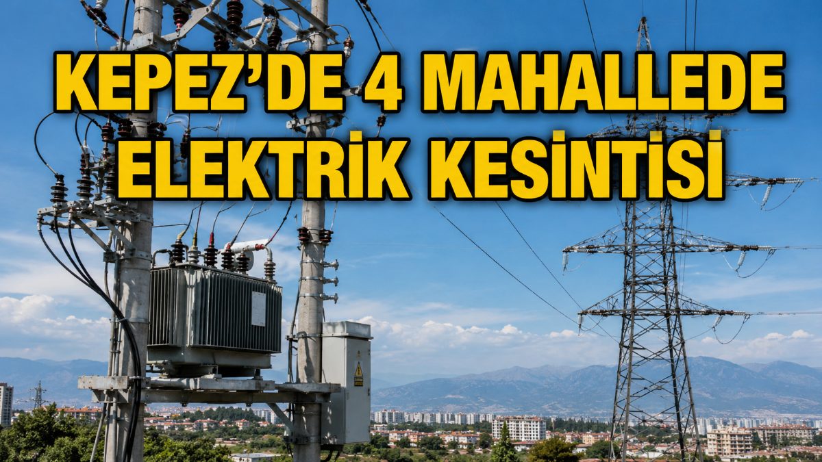 Kepez elektrik kesintisi