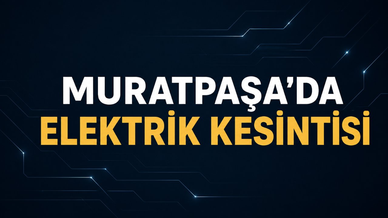 Muratpaşa elektrik kesintisi