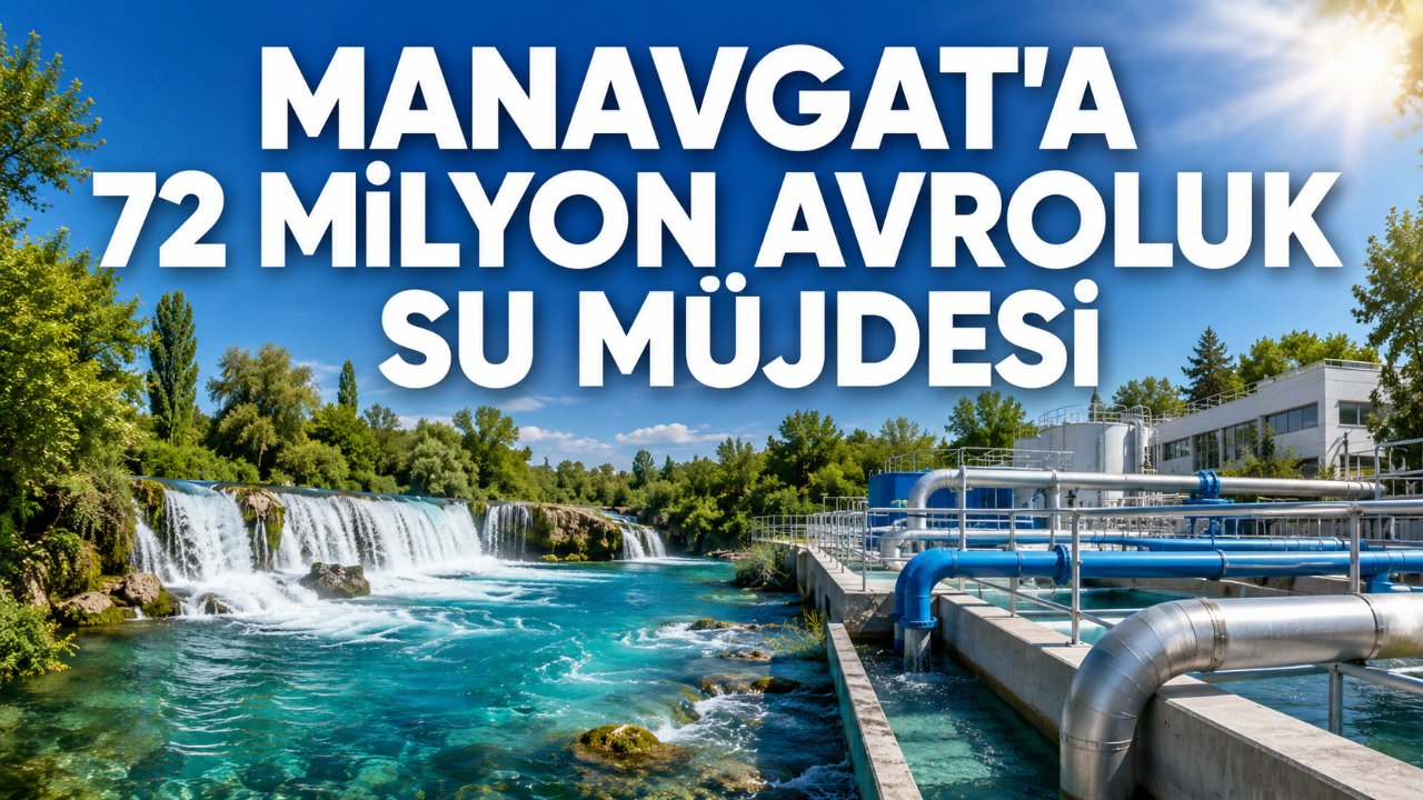 Manavgat'a 72 Milyon Avroluk Yüzey Suyu Yatırımı