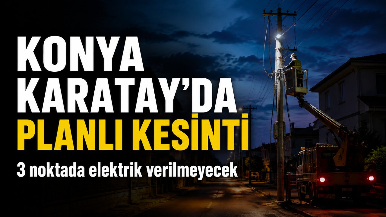Karatay elektrik kesintisi