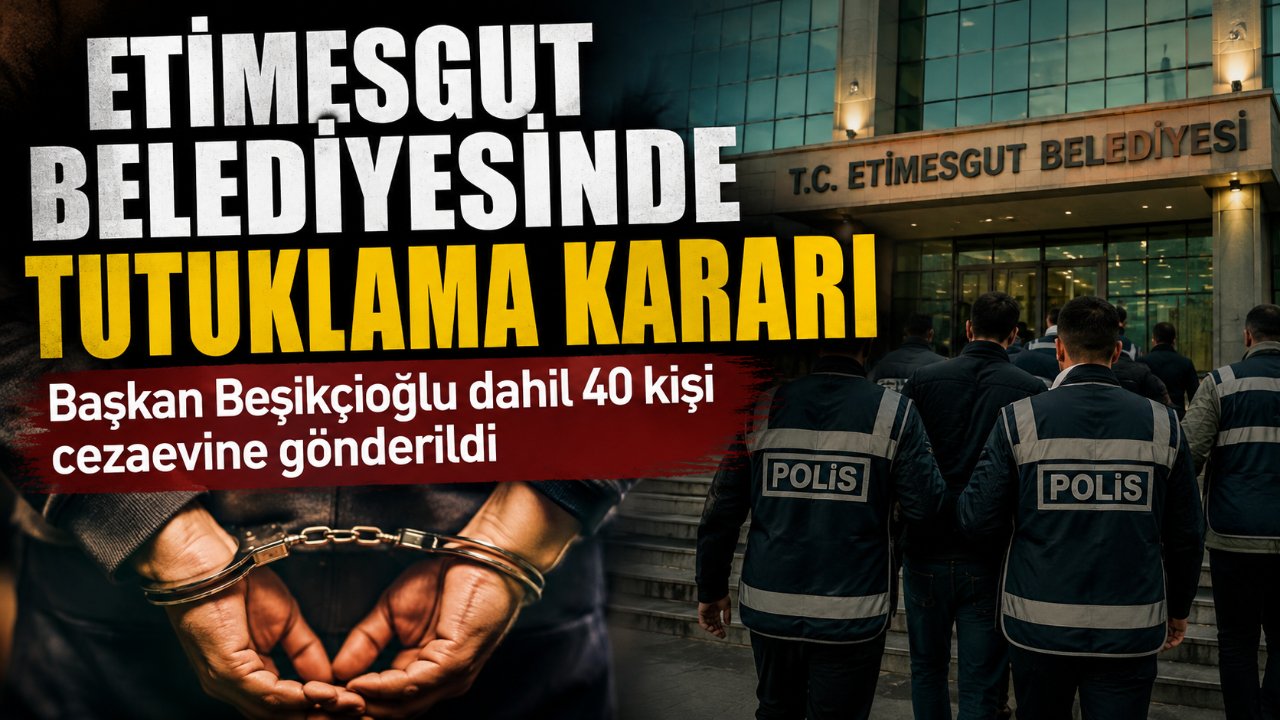 Etimesgut Belediye Başkanı Erdal Beşikçioğlu tutuklandı