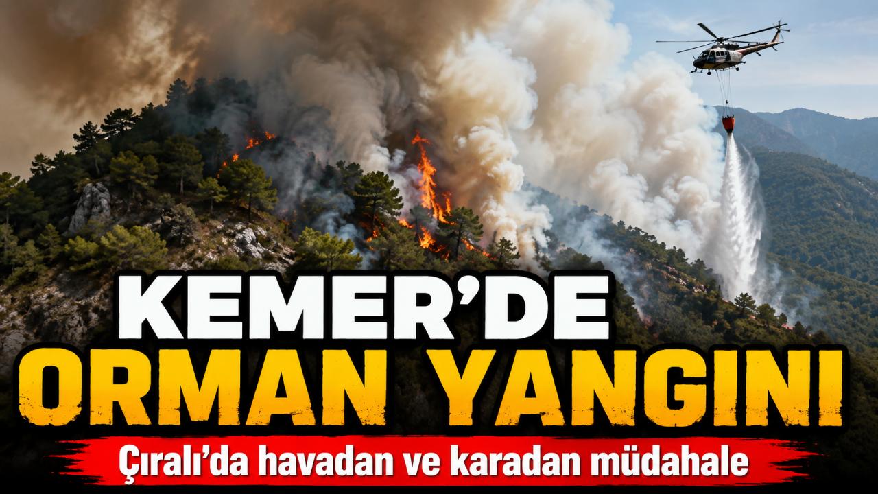 Antalya Kemer'de orman yangını: Çıralı'da müdahale sürüyor