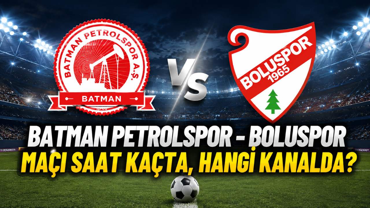 Batman Petrolspor - Boluspor maçı saat kaçta, hangi kanalda?