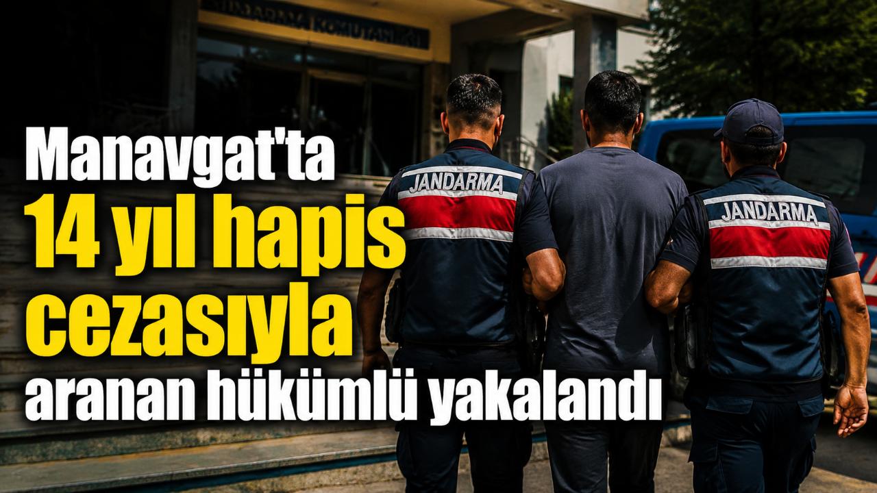 Manavgat'ta 14 yıl hapis cezasıyla aranan hükümlü yakalandı