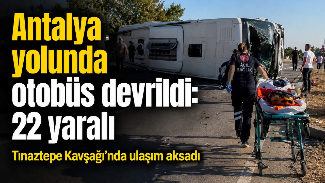 Afyonkarahisar-Antalya yolunda yolcu otobüsü devrildi: 22 yaralı