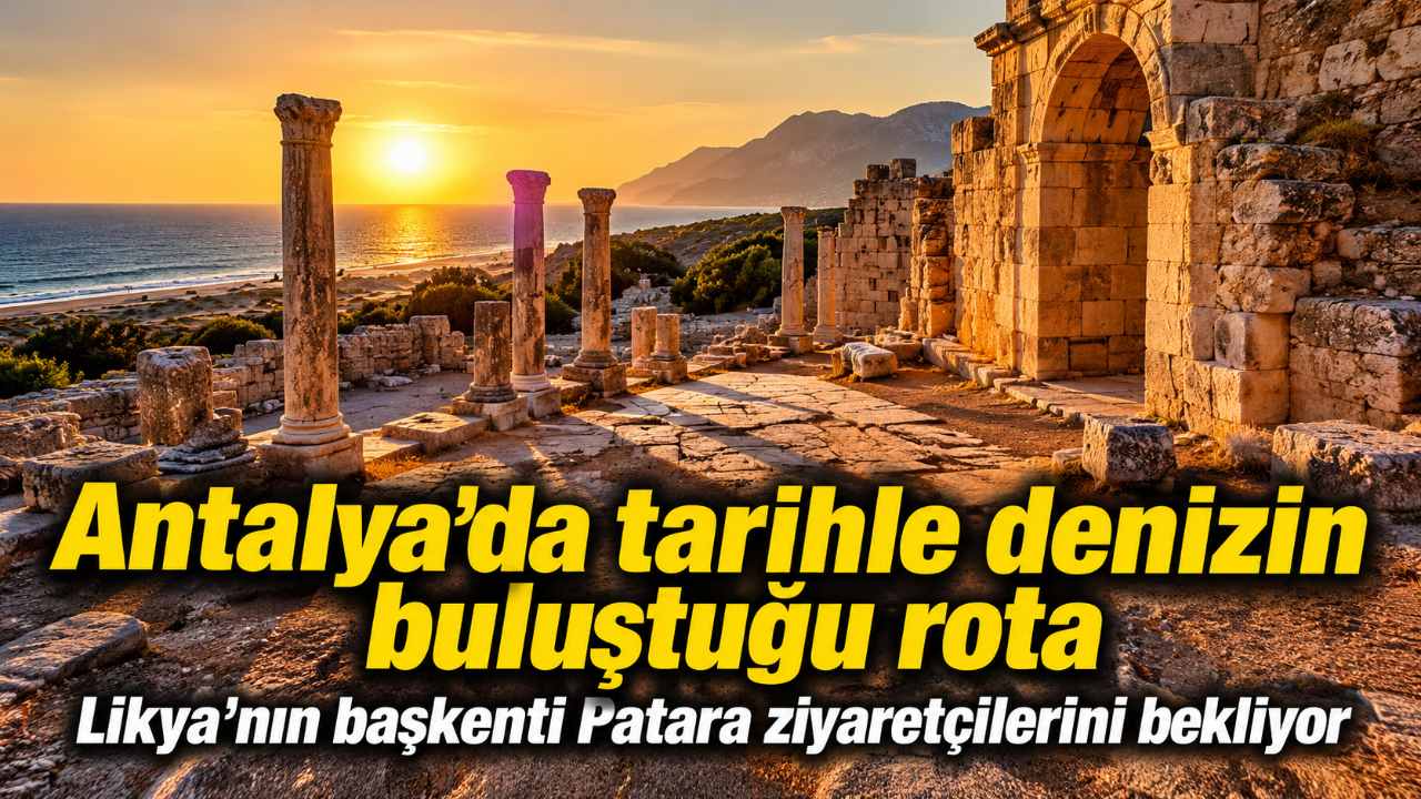 Antalya’da kalabalıktan uzak tarih rotası: Likya’nın başkenti Patara