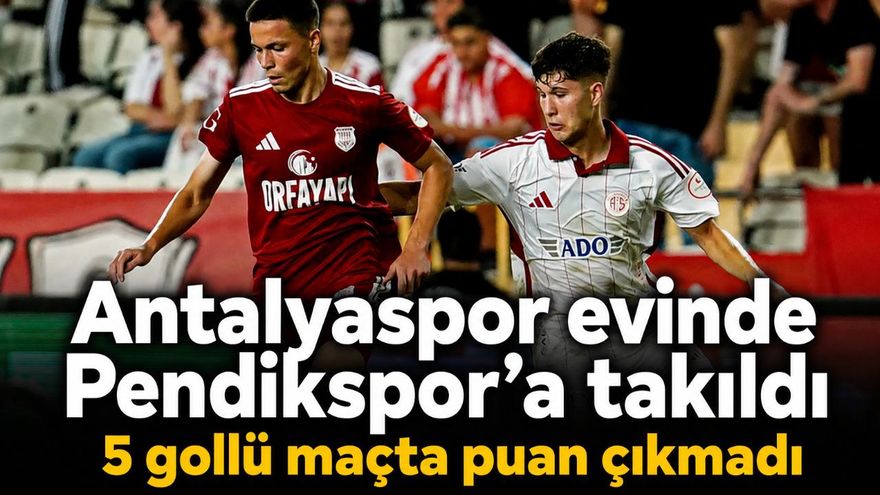Antalyaspor evinde Pendikspor’a 3-2 mağlup oldu