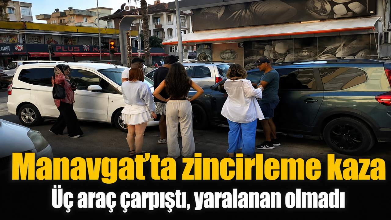 Manavgat’ta zincirleme kaza: Üç araç çarpıştı
