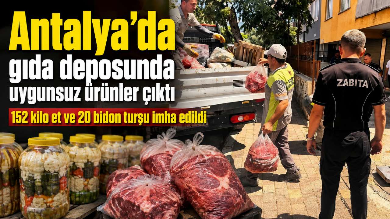 Antalya’da gıda deposu mühürlendi: 152 kilo ete el konuldu