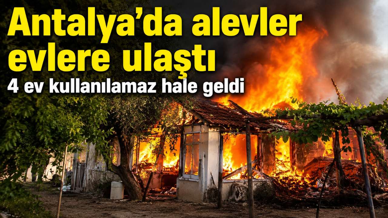 Antalya’da bahçeden evlere sıçrayan yangında 4 ev zarar gördü