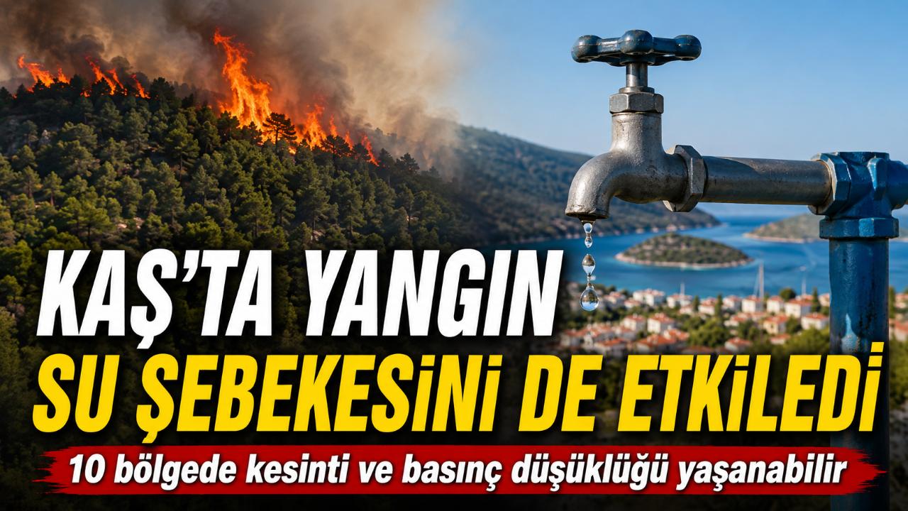 Kaş'ta yangın tedbirleri su ve elektrik hizmetini etkiledi