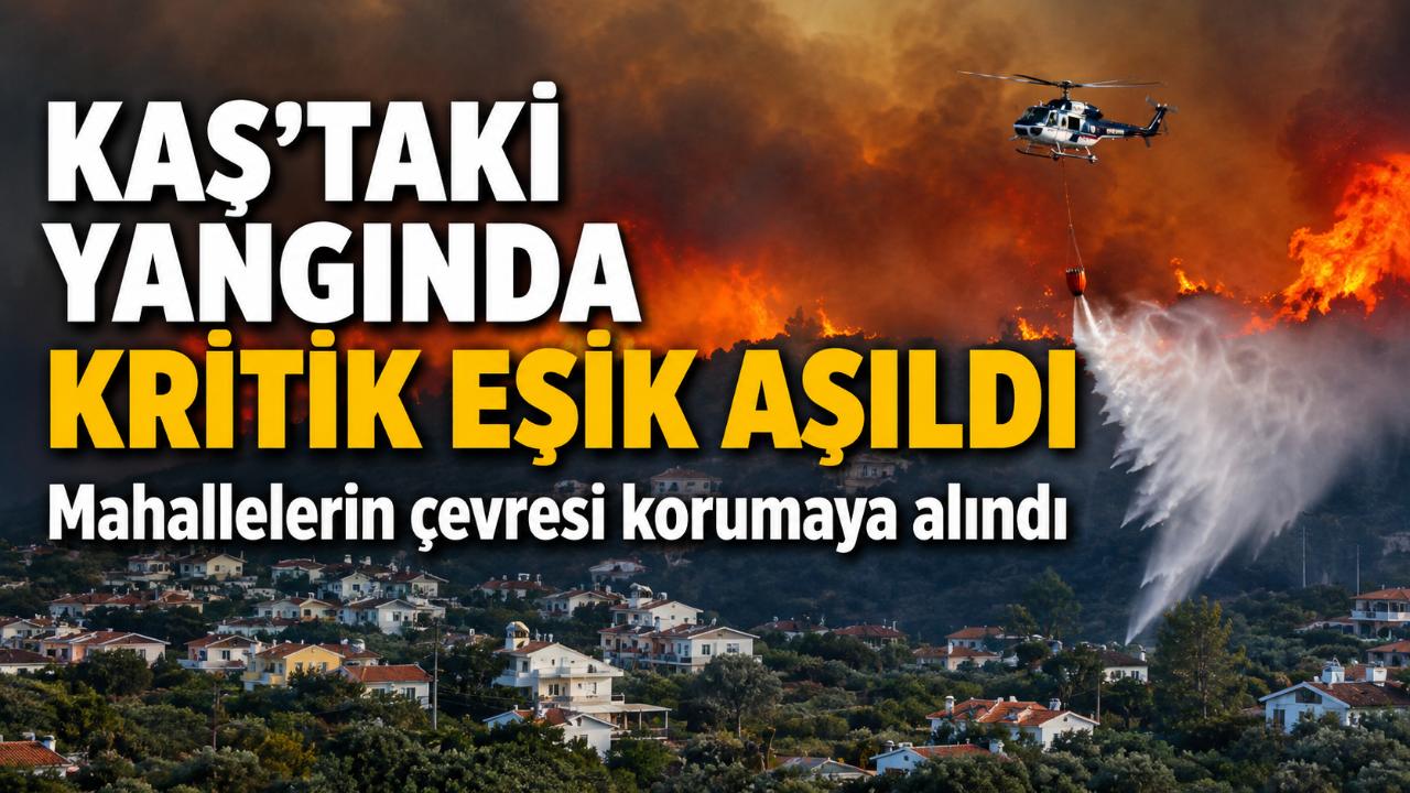 Kaş yangınında mahalleler korundu: Alevler büyük ölçüde kontrol altında