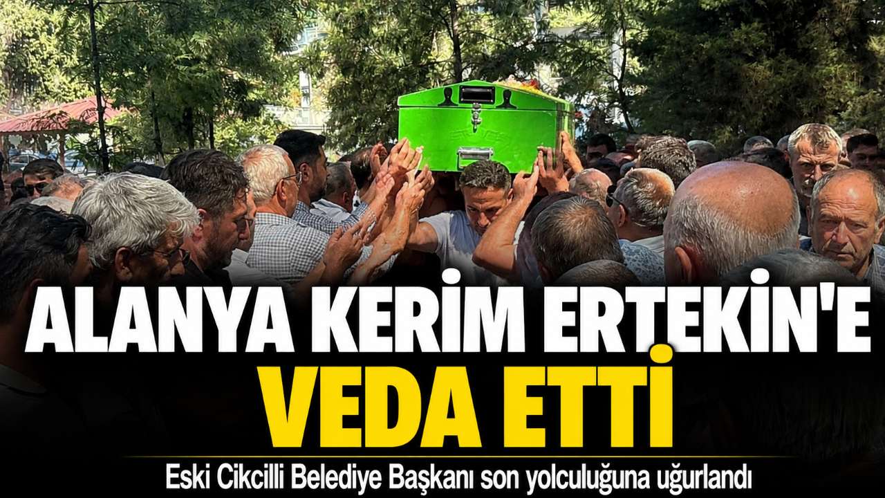 Alanya Kerim Ertekin'i son yolculuğuna uğurladı