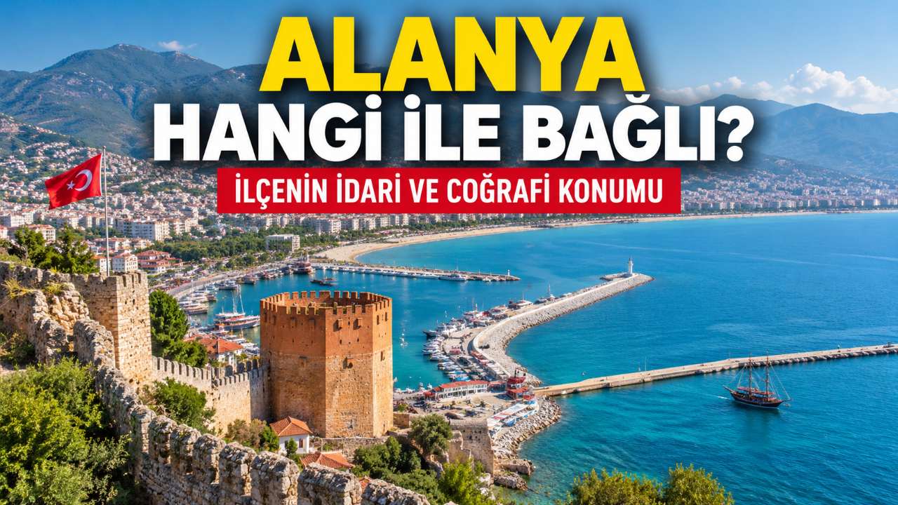 Alanya hangi ile bağlı?