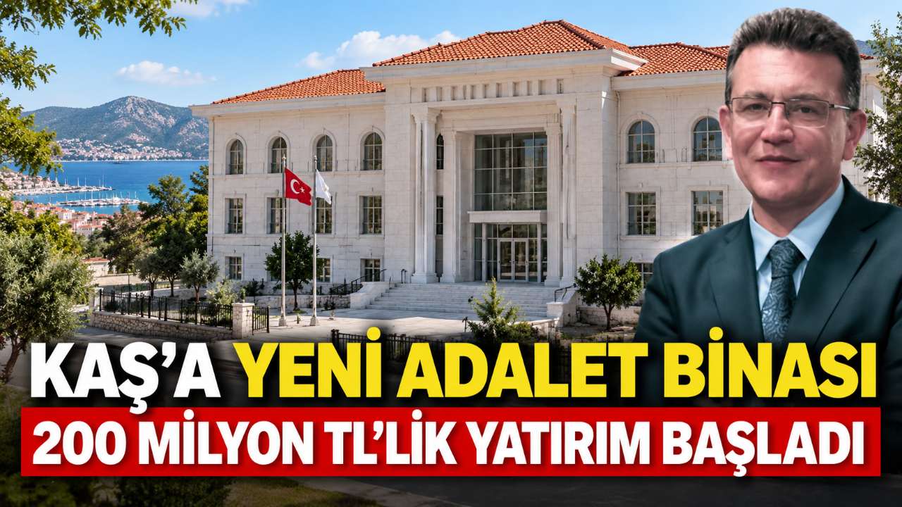Kaş’ta yeni adalet binası için çalışmalar başladı