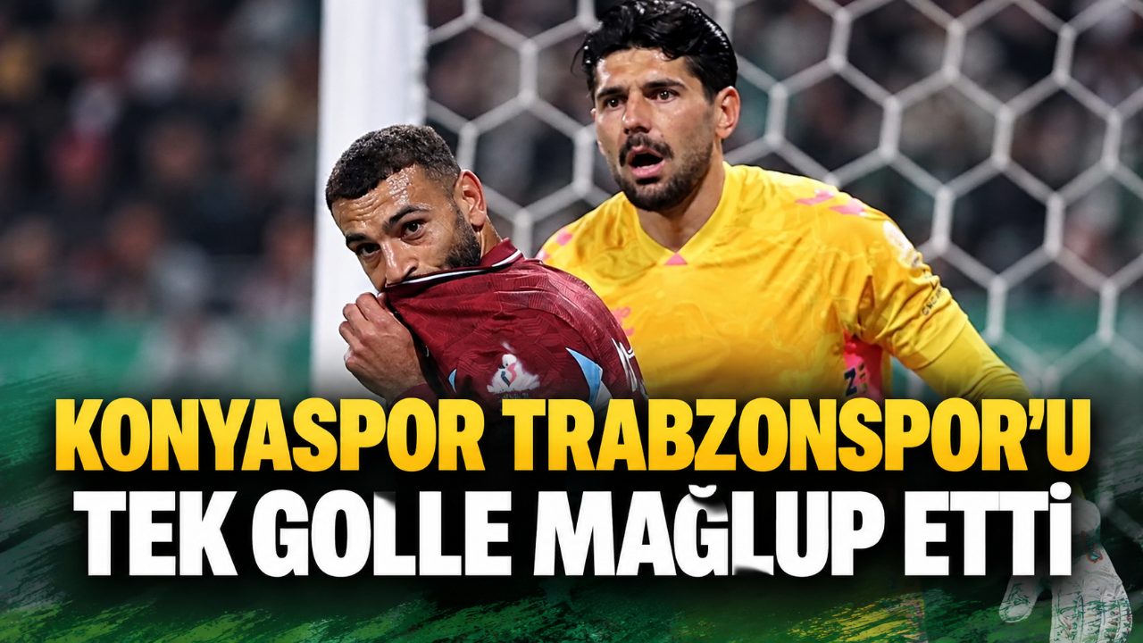 Konyaspor Trabzonspor'u tek golle mağlup etti