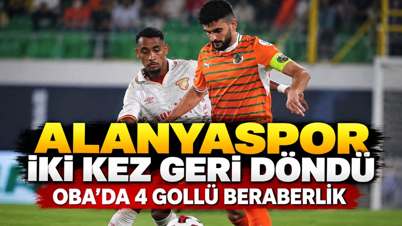Alanyaspor iki kez geri döndü: Oba’da 4 gol
