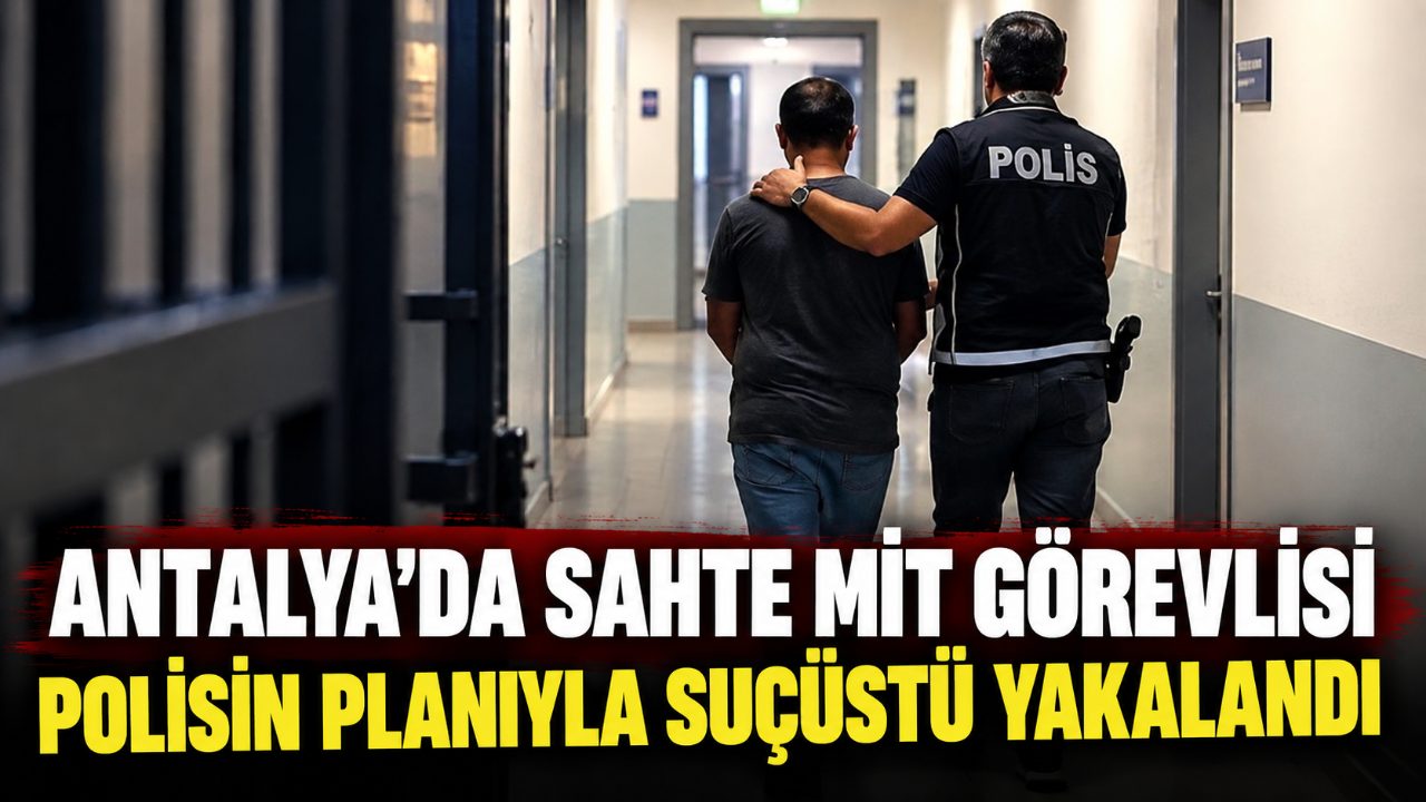 Antalya’da MİT Yalanıyla 1,5 Milyonluk Girişim