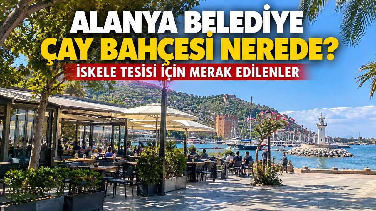 Alanya Belediye Çay Bahçesi nerede, nasıl gidilir?
