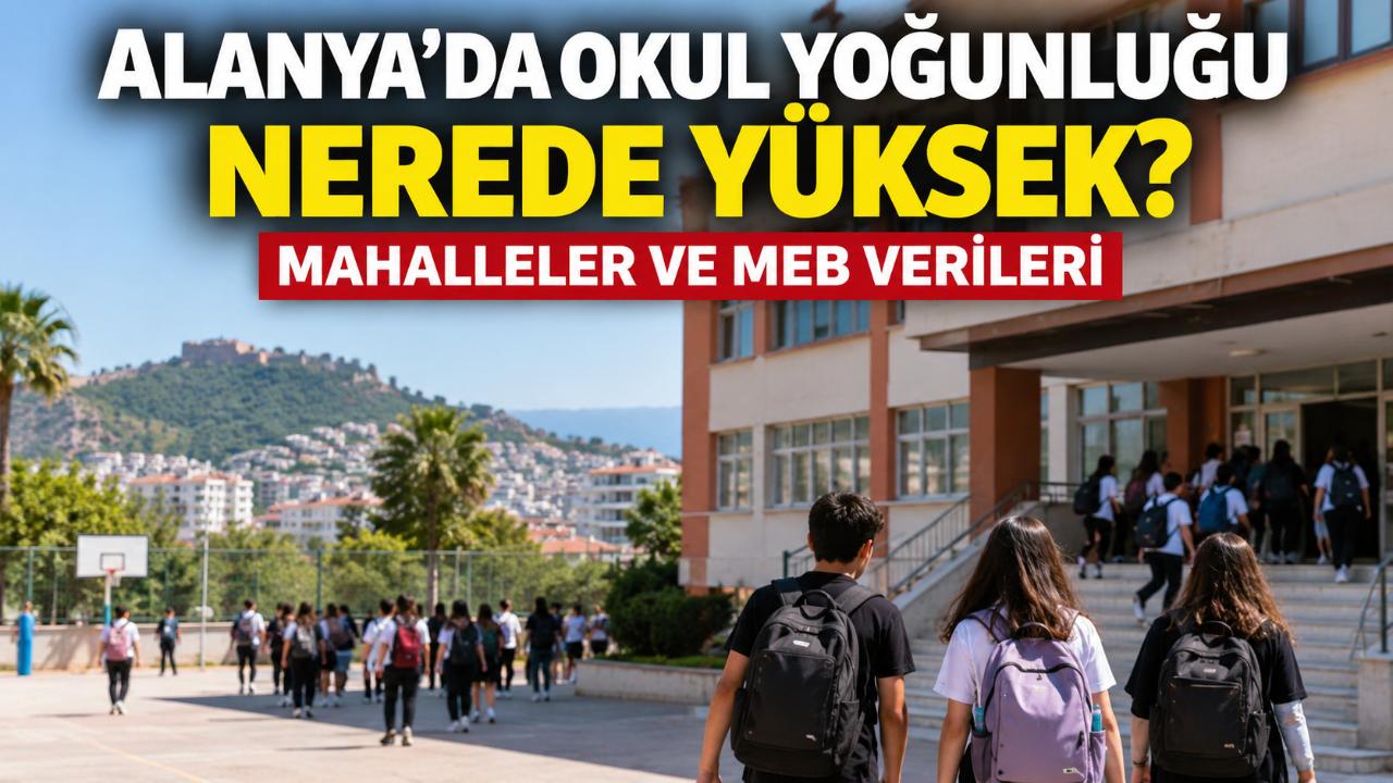 Alanya’da okul başına öğrenci sayısı nerede en yüksek?