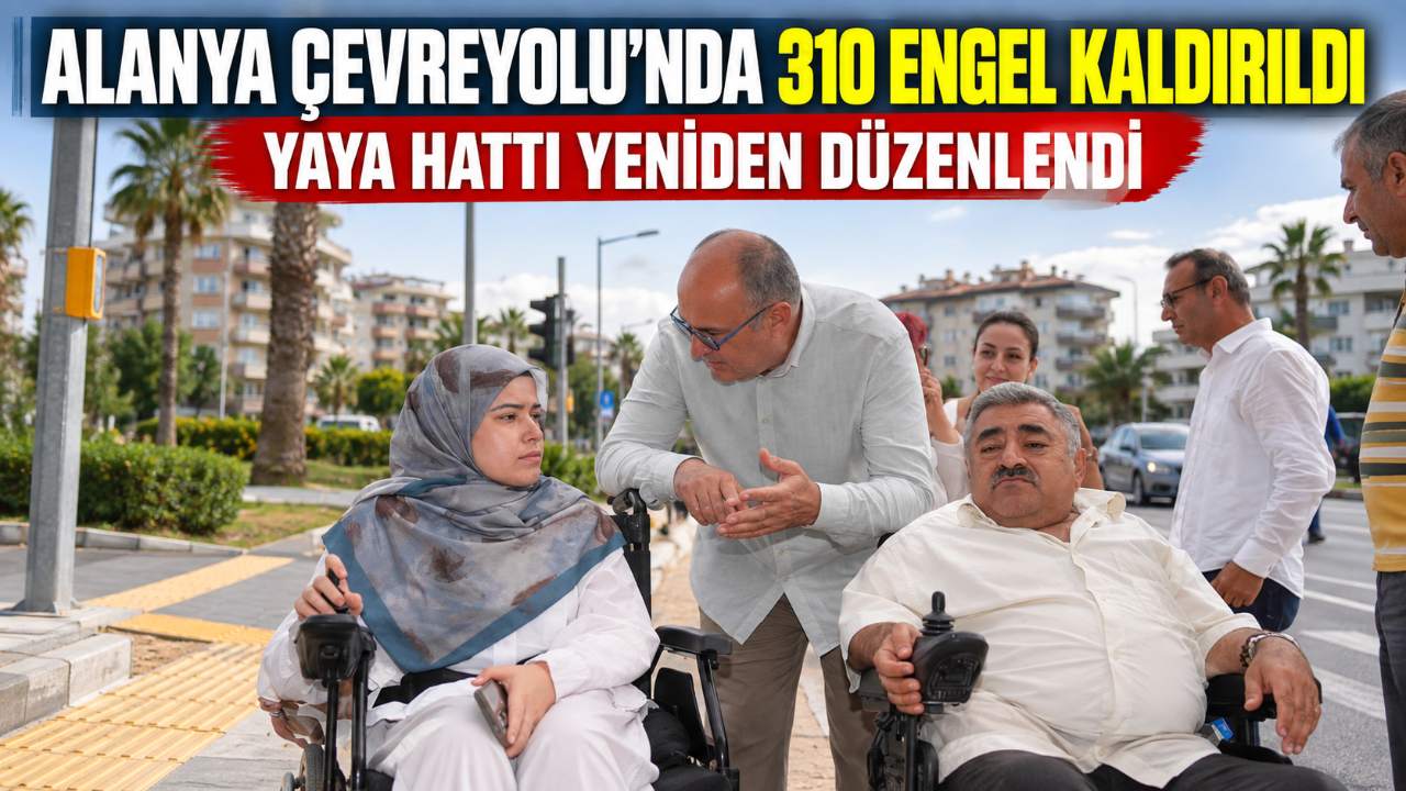 Alanya Çevreyolu’nda 310 erişim engeli kaldırıldı