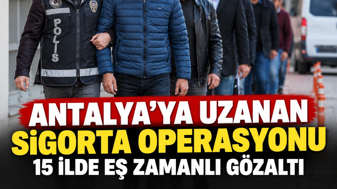 Sigorta şirketi operasyonunda Antalya'da 3 gözaltı