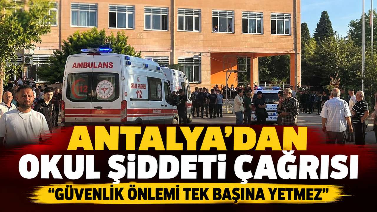 Manisa'daki saldırı sonrası Antalya'dan okul çağrısı