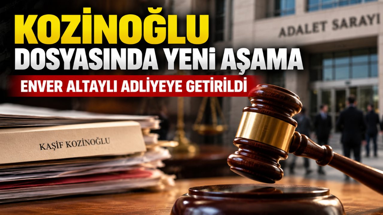 Silivri’de Kozinoğlu soruşturması: Altaylı adliyede