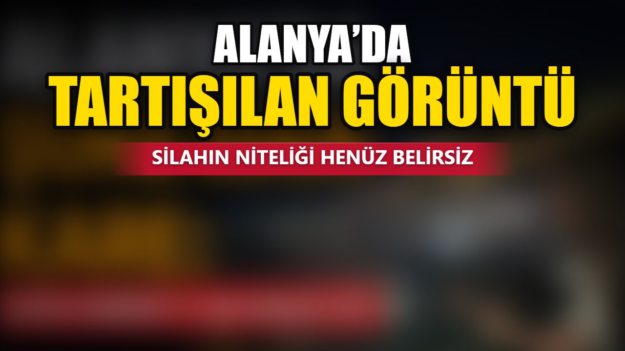 Alanya’da küçük çocuğun elindeki silah gerçek mi?