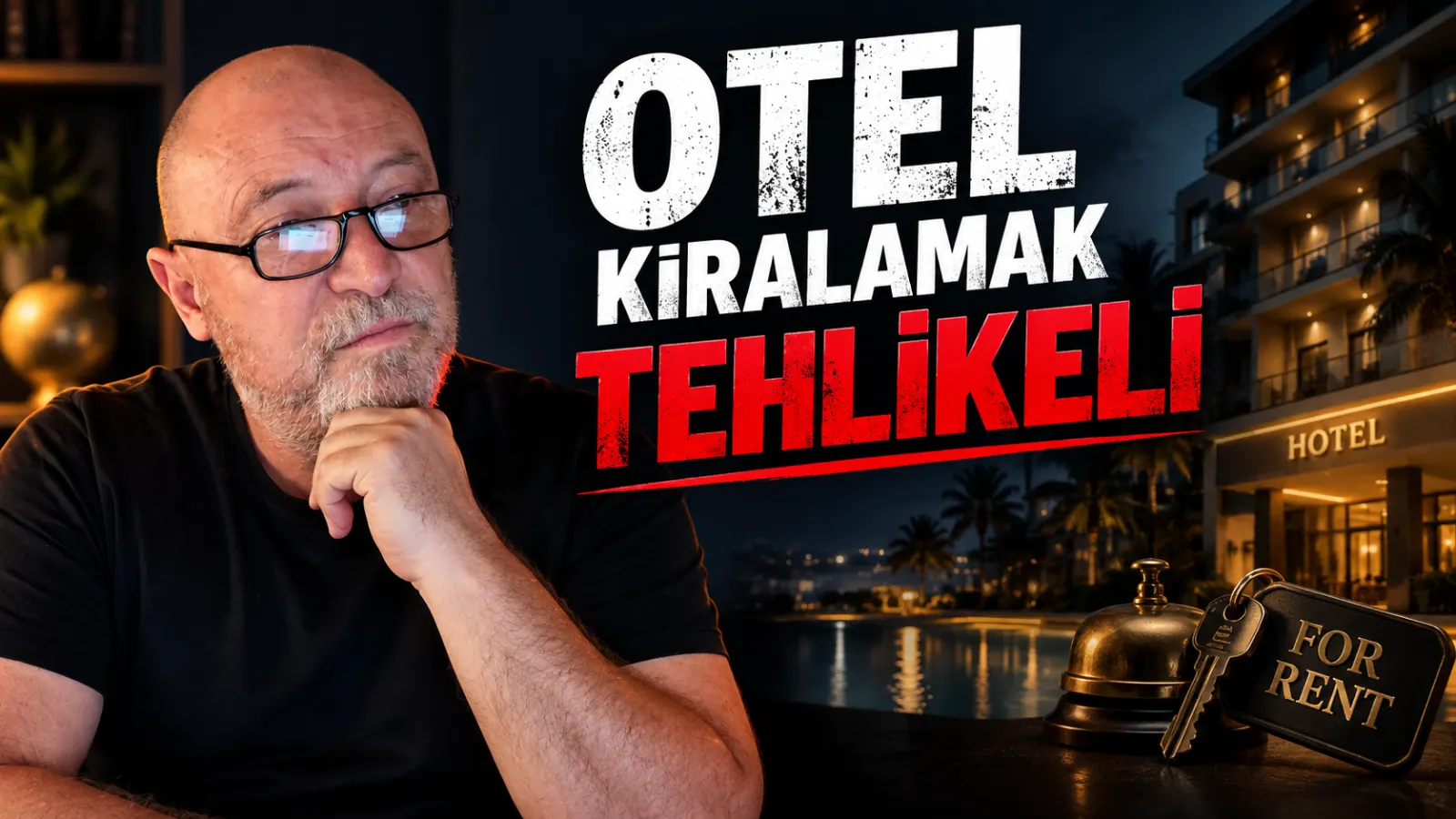 Yılgör Demirtaş Yorumluyor : Artık Otel Kiralamak Tehlikeli