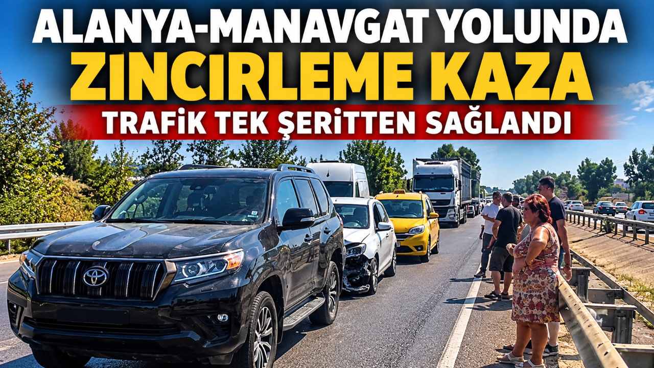 Alanya-Manavgat yolunda üç araçlı zincirleme kaza