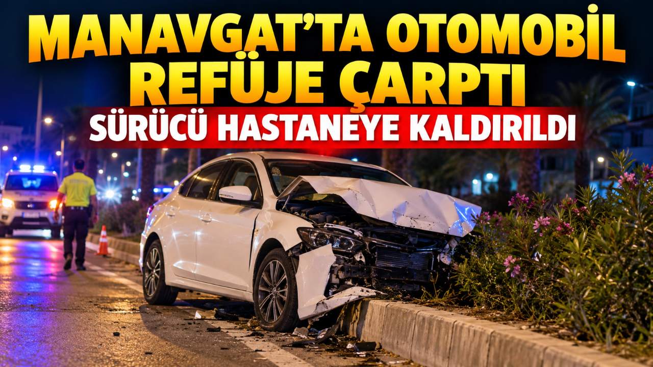 Manavgat’ta kontrolden çıkan otomobil refüje çarptı