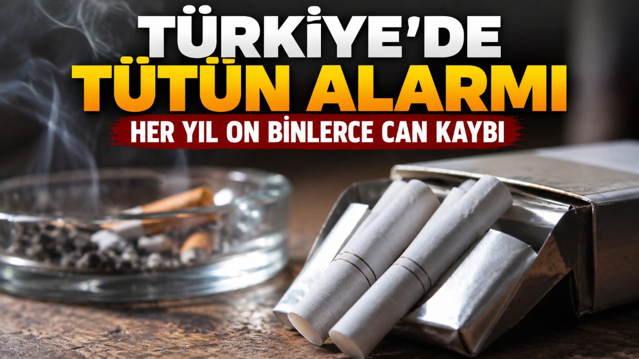 Türkiye’de tütün kaynaklı ölümler için kritik uyarı