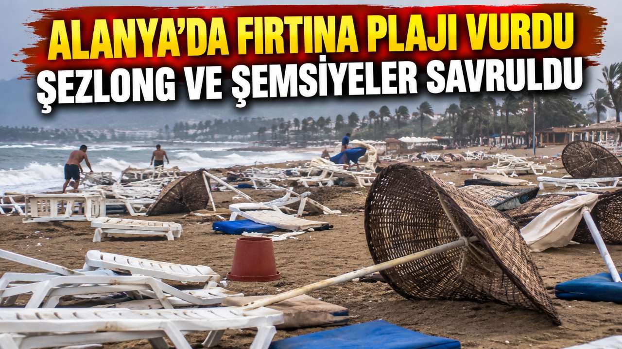 Alanya'da fırtına plajdaki şezlongları savurdu