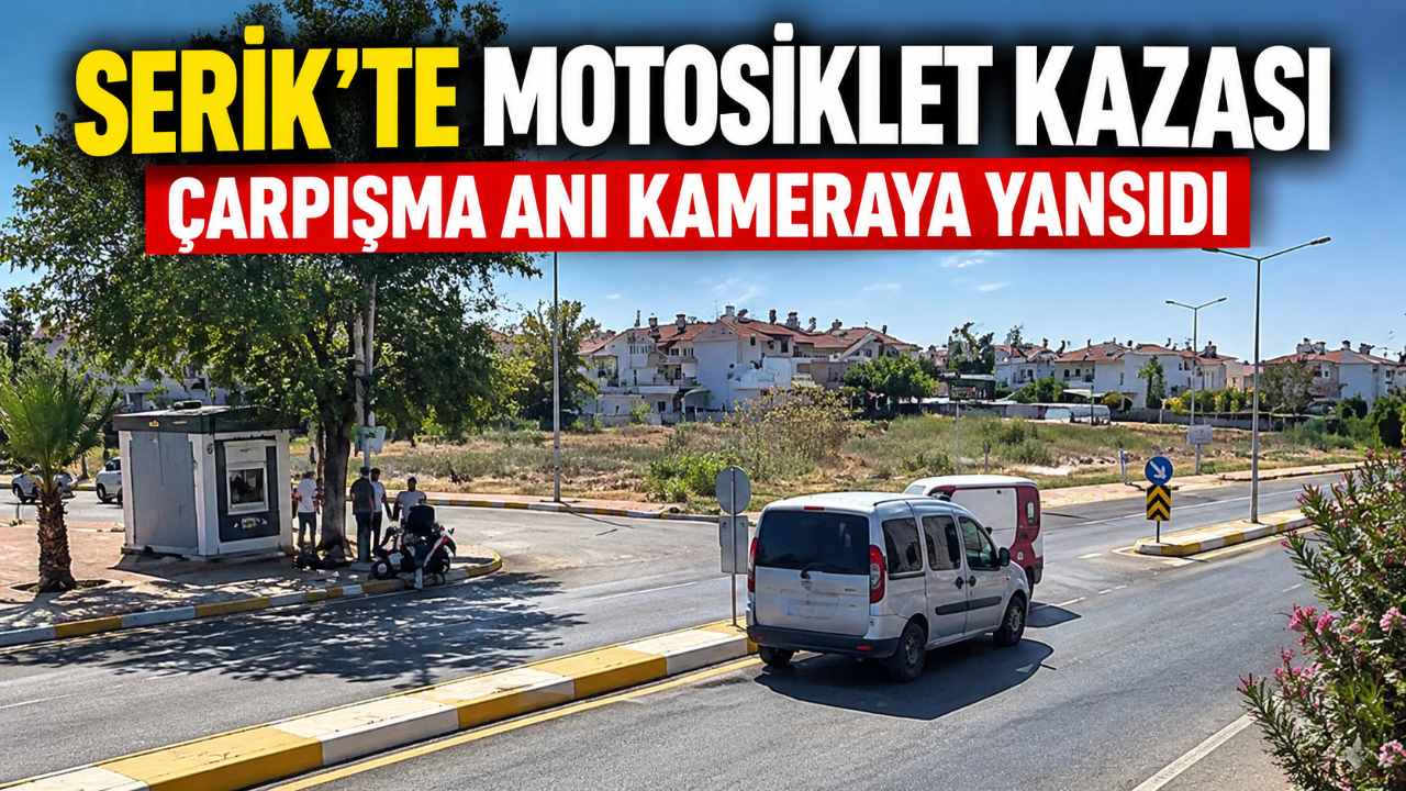 Serik'te motosiklet kazası kameraya yansıdı: 1 yaralı
