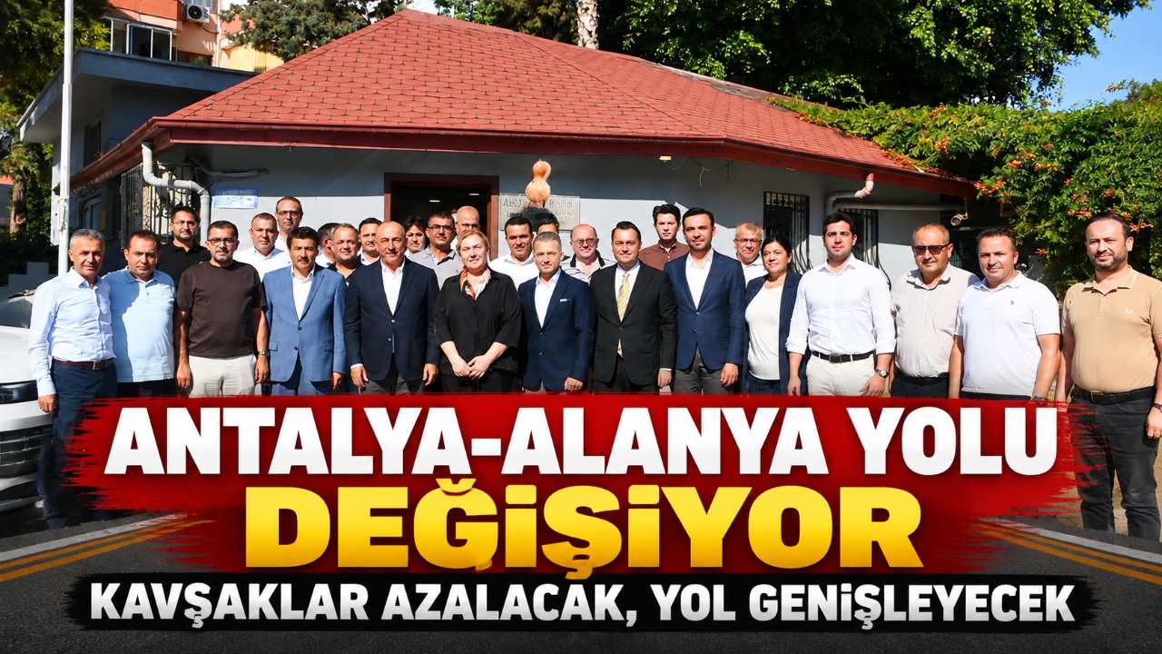 Antalya-Alanya yolunda kavşaklar azalacak, yol genişleyecek