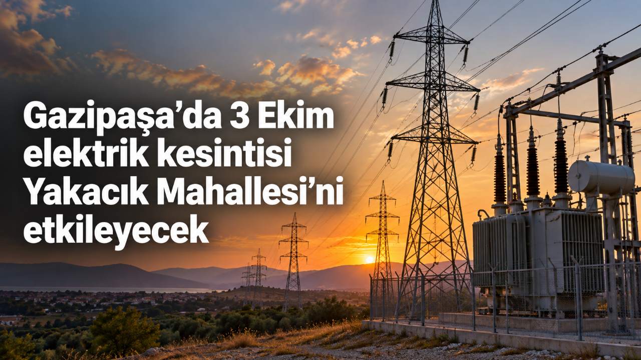 Gazipaşa elektrik kesintisi