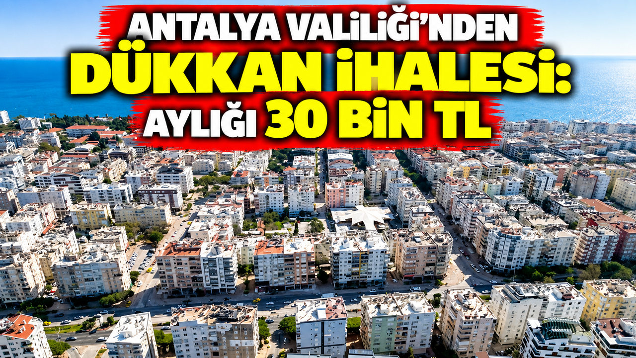 KAPAK | ust: ANTALYA’DA DÜKKÂN İHALESİ | alt: KİRA BEDELİ VE KATILIM ŞARTLARI