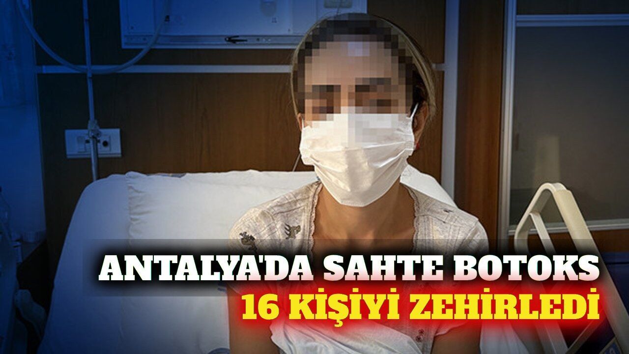 Antalya’da botoks sonrası 16 kişi hastanede tedavi gördü
