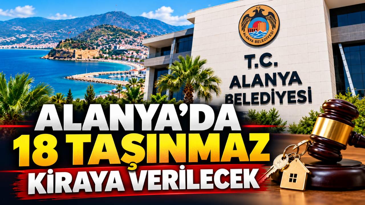 Alanya’da 18 taşınmaz için kiralama ihalesi yapılacak