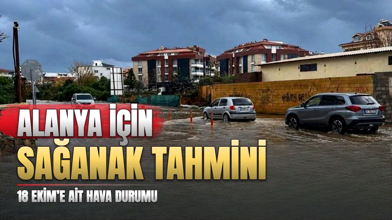 Alanya’da 18 Ekim için hafif sağanak öngörüldü